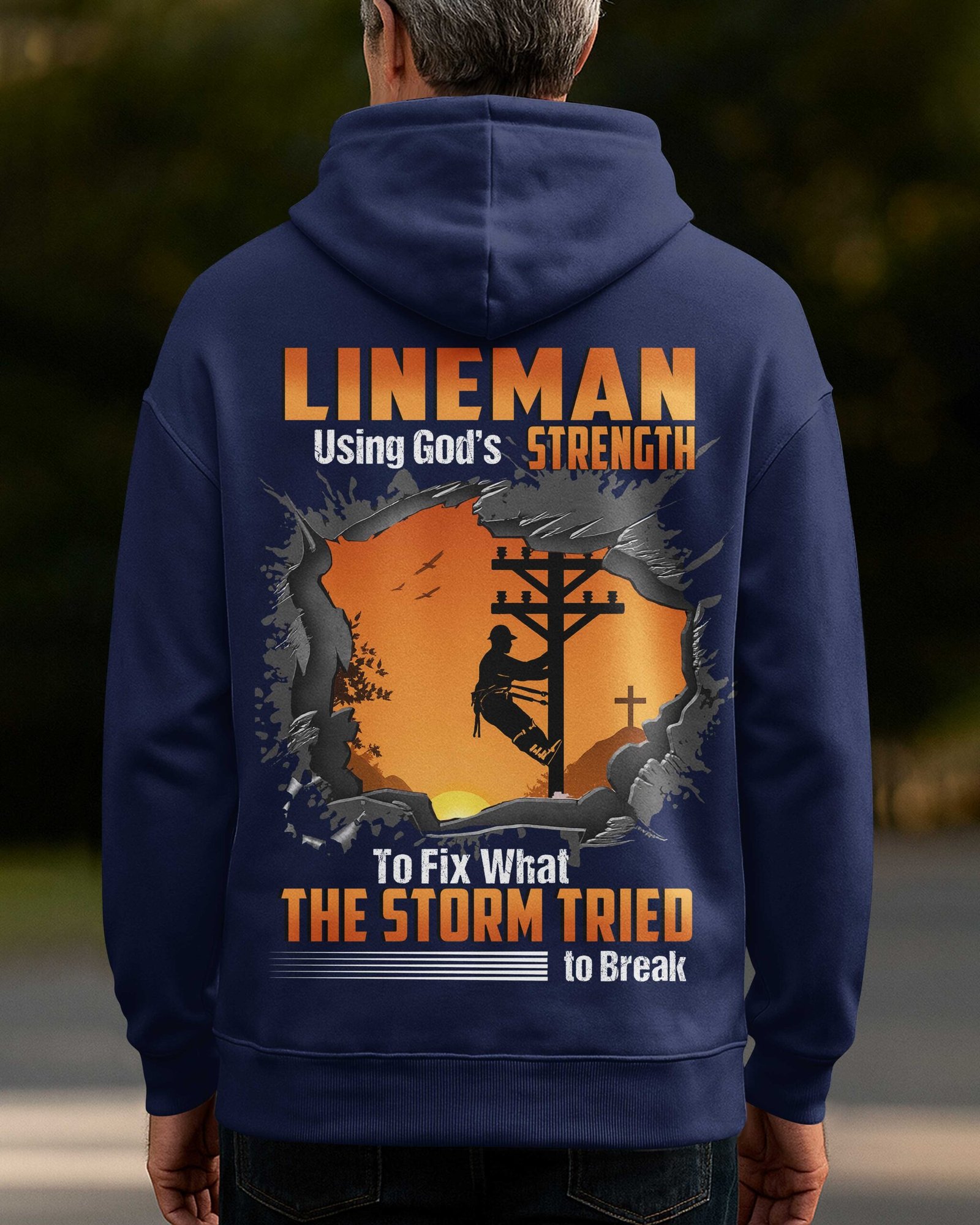 Lineman Using God's Strength To Fix What The Storm Tried To Break Hoodie - Image 8