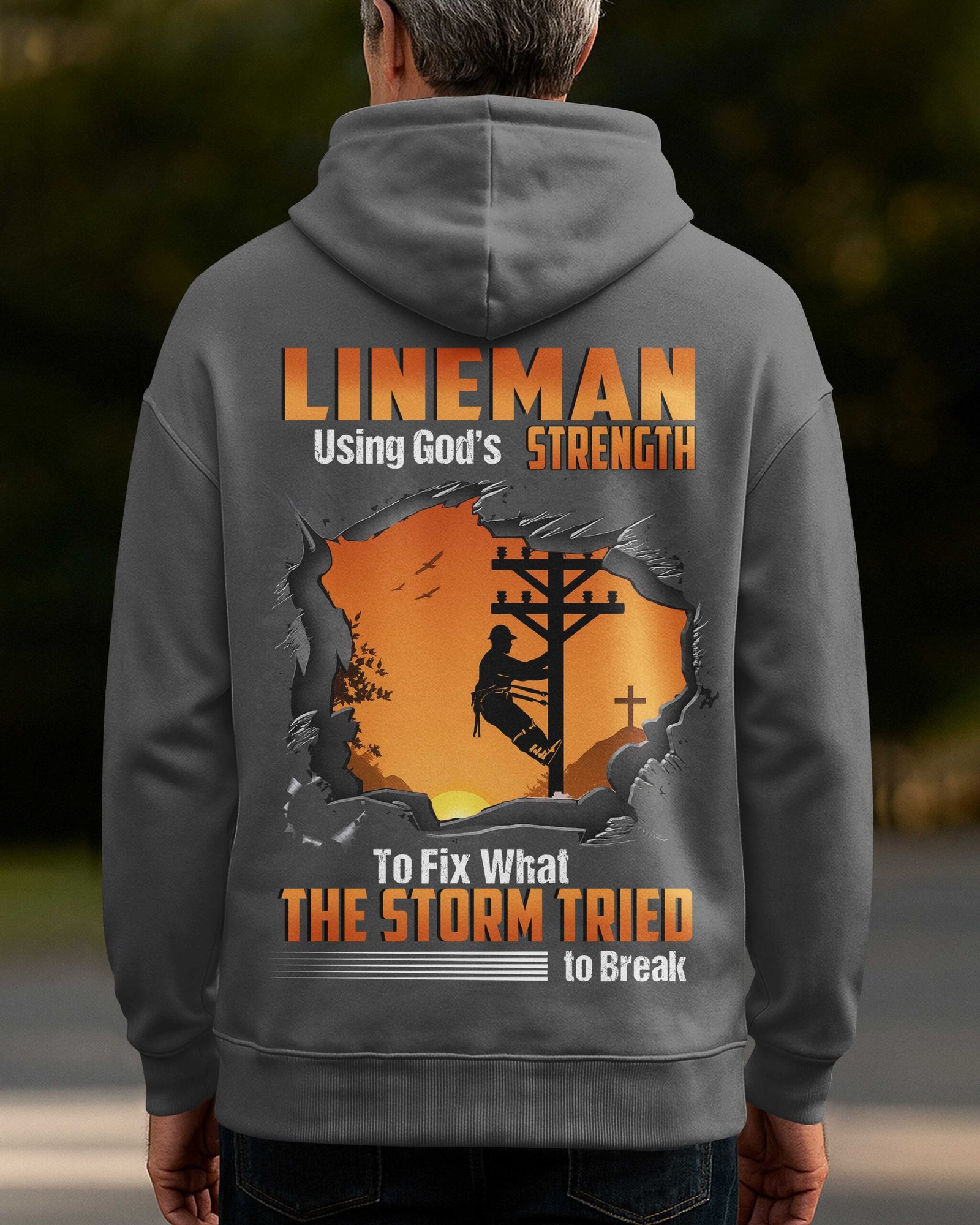 Lineman Using God's Strength To Fix What The Storm Tried To Break Hoodie - Image 15
