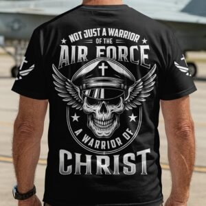 Not Just A Warrior Of The Air Force A Warrior Of Christ T-Shirt