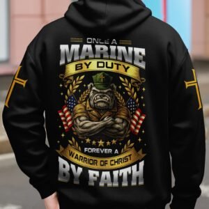 Once A Marine By Duty Forever A Warrior Of Christ By Faith Zip Hoodie